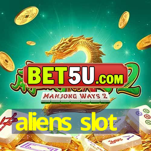 aliens slot